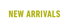 NEW ARRIVALS